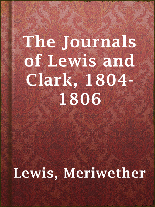 Title details for The Journals of Lewis and Clark, 1804-1806 by Meriwether Lewis - Wait list